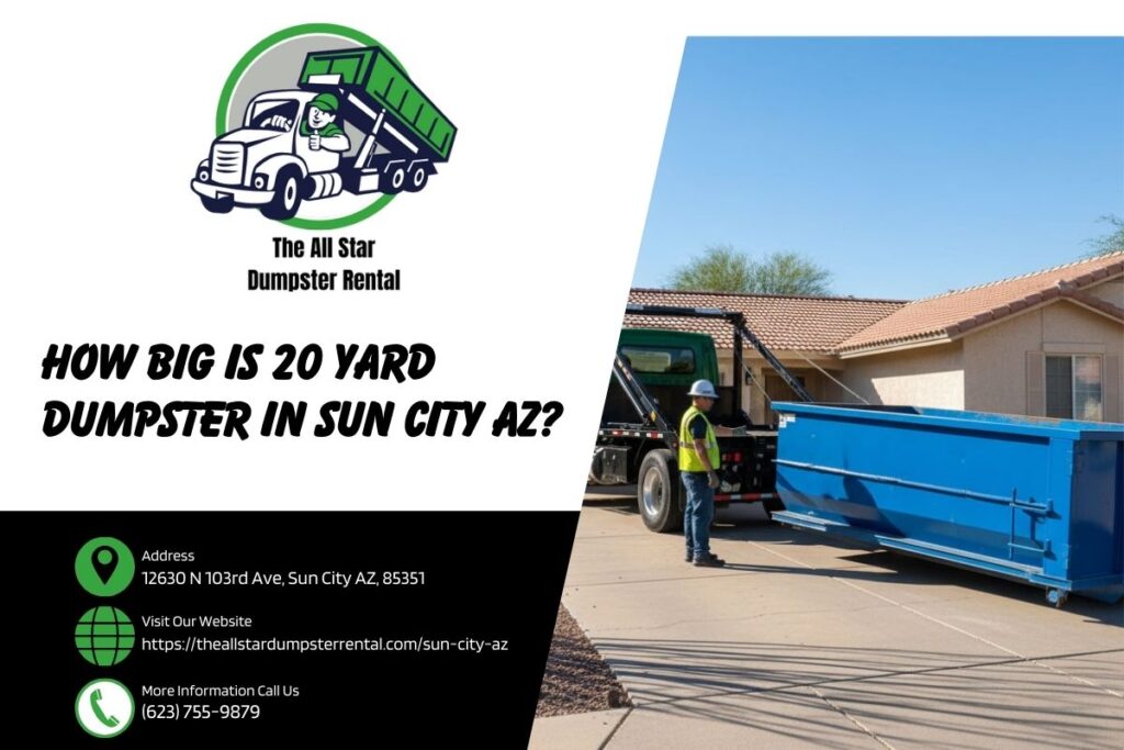 How Big Is 20 Yard Dumpster in Sun City AZ