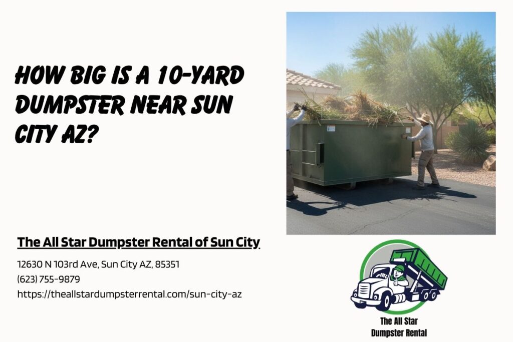 How Big Is A 10-Yard Dumpster near Sun City AZ