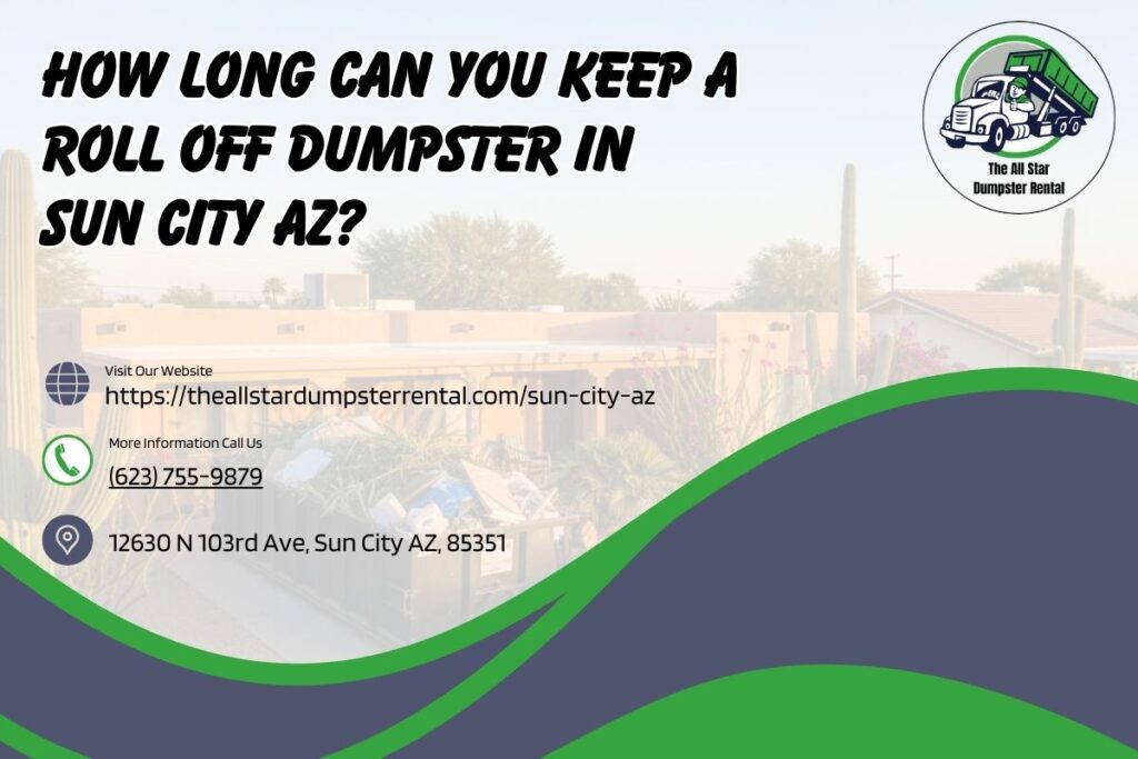 How Long Can You Keep A Roll Off Dumpster in Sun City AZ