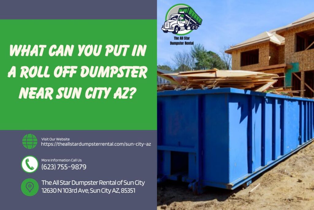 What Can You Put In A Roll Off Dumpster near Sun City AZ